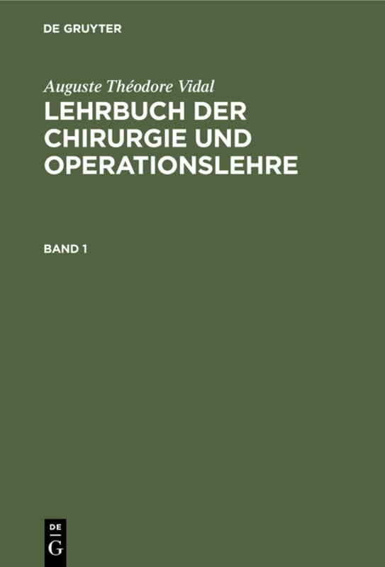 Auguste Théodore Vidal: Lehrbuch der Chirurgie und Operationslehre. Band 1