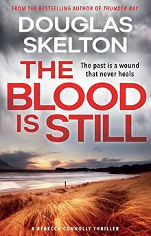 Skelton, D: Blood is Still: A Rebecca Connolly Thriller (The Rebecca Connolly Thrillers)