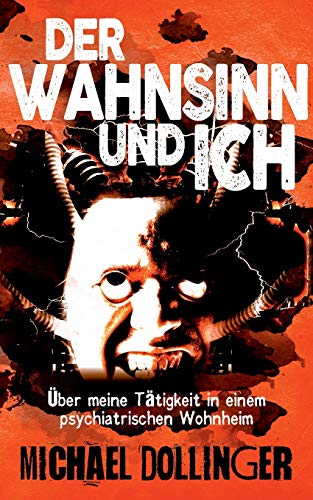 Der Wahnsinn und ich: Über meine Tätigkeit in einem psychiatrischen Wohnheim