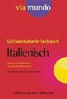 Via mundo. Universalwörterbuch Italienisch. Italienisch- Deutsch / Deutsch - Italienisch