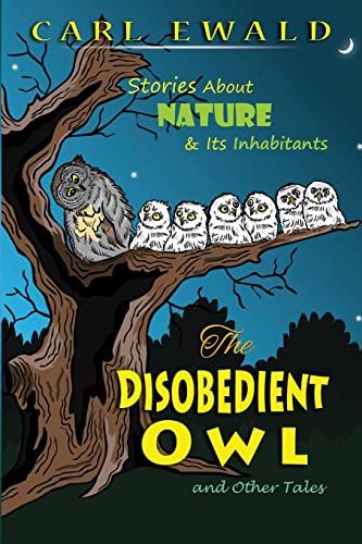 The Disobedient Owl and Other Tales: Stories About NATURE & Its Inhabitants