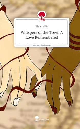 Whispers of the Trevi: A Love Remembered. Life is a Story - story.one