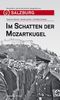 Im Schatten der Mozartkugel. Reiseführer durch Salzburgs braune Topografie von Salzburg