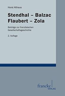 Stendhal-Balzac-Flaubert-Zola: Beiträge zur französischen Gesellschaftsgeschichte