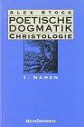 Poetische Dogmatik, Christologie, Bd.1, Namen