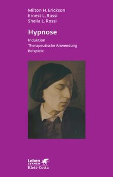 Hypnose: Induktion - Therapeutische Anwendung - Beispiele