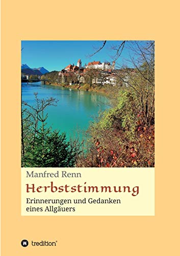 Herbststimmung: Erinnerungen und Gedanken eines Allgäuers