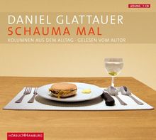 Schauma mal: Kolumnen aus dem Alltag