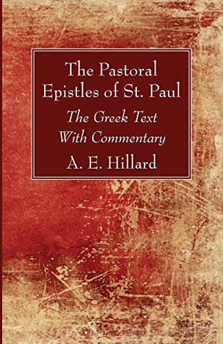The Pastoral Epistles of St. Paul: The Greek Text With Commentary