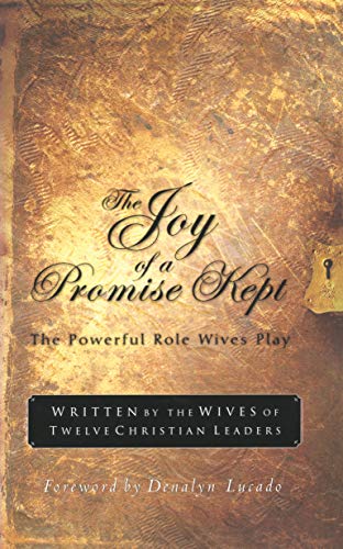 The Joy of A Promise Kept: The Powerful Role Wives Play