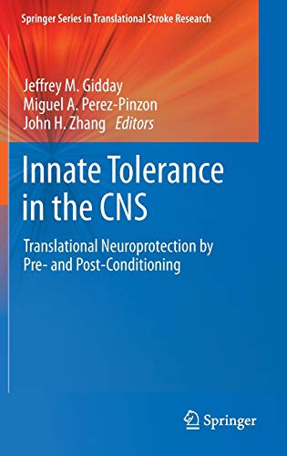 Innate Tolerance in the CNS: Translational Neuroprotection by Pre- and Post-Conditioning (Springer Series in Translational Stroke Research)