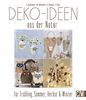 Deko-Ideen aus der Natur: Für Frühling, Sommer, Herbst & Winter