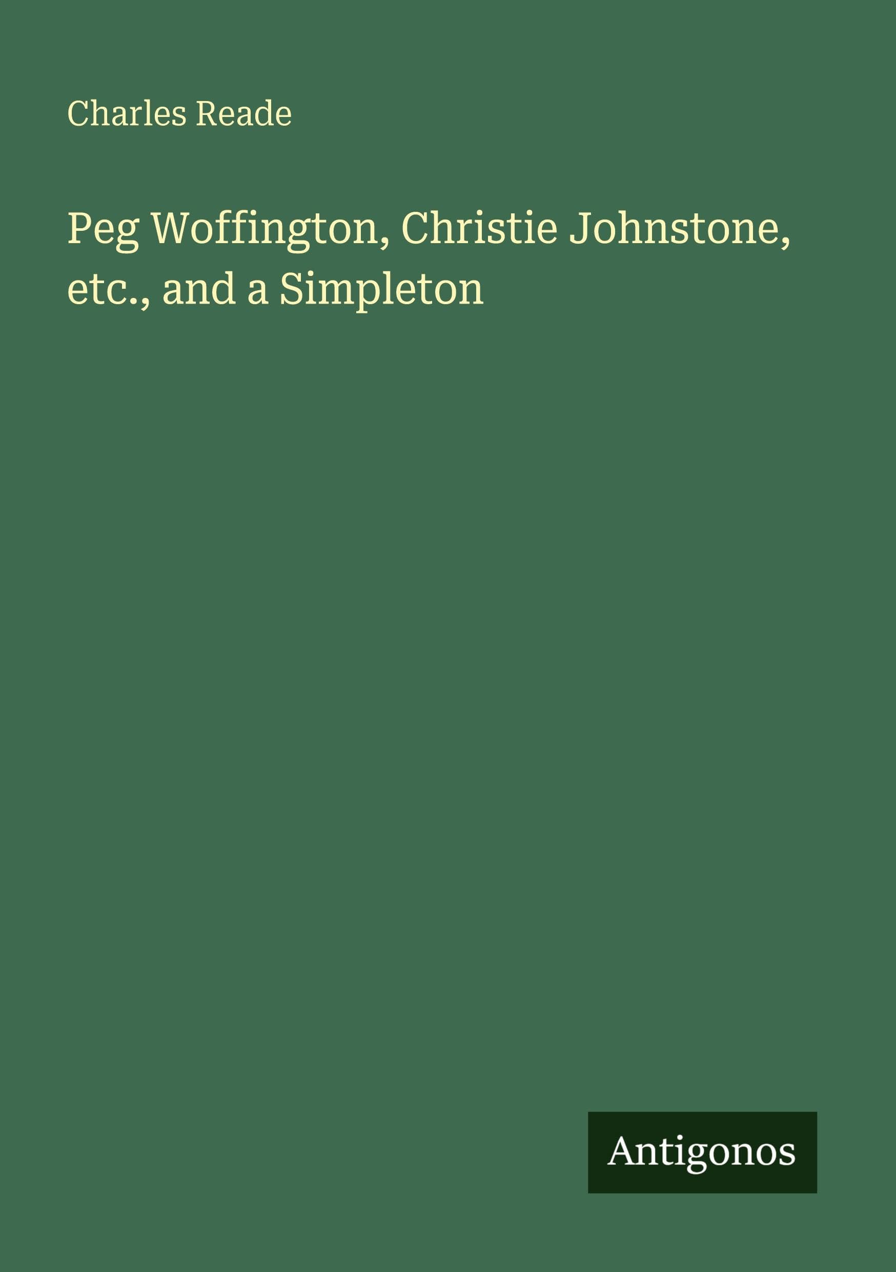 Peg Woffington, Christie Johnstone, etc., and a Simpleton