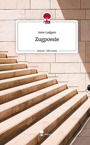 Zugpoesie. Life is a Story - story.one