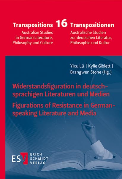 Widerstandsfigurationen in deutschsprachigen Literaturen und Medien / Figurations of Resistance in German-language Literature and Media ... in German Literature, Philosophy and Culture)