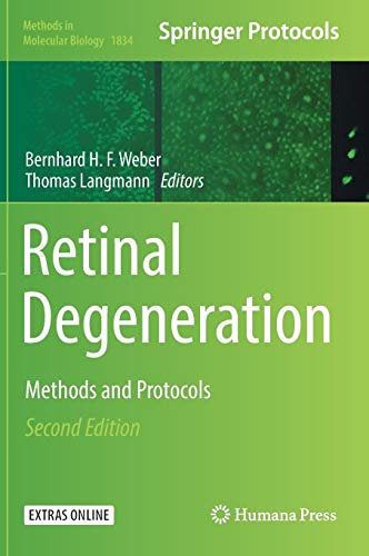 Retinal Degeneration: Methods and Protocols (Methods in Molecular Biology, Band 1834)