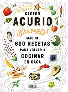 Bravazo / Exquisite: Más de 600 recetas para cocinar en casa