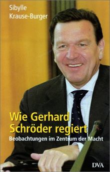 Wie Gerhard Schröder regiert