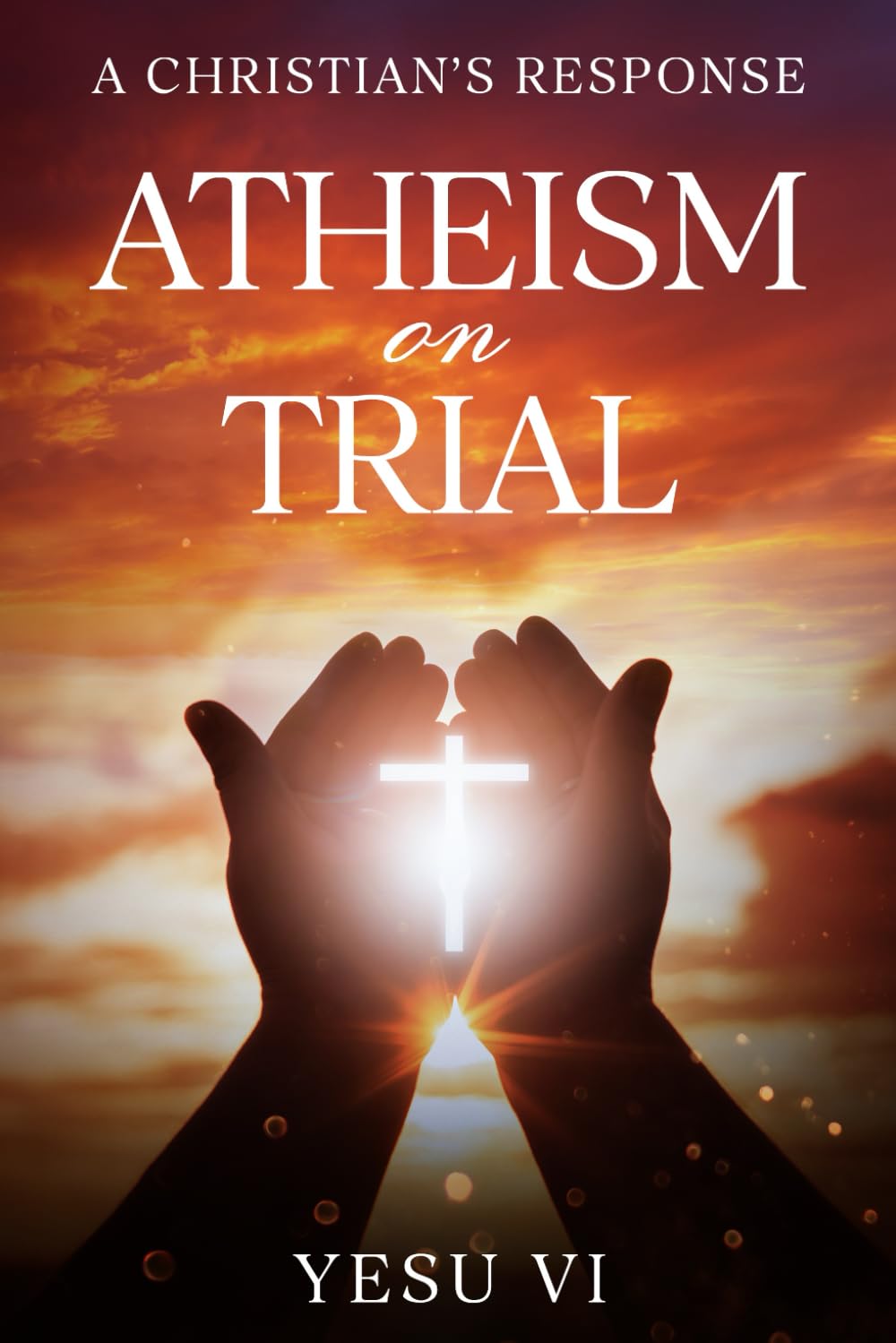 Atheism on Trial: A Christian's Response