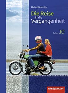 Die Reise in die Vergangenheit -Ausgabe 2012 für Sachsen: Schülerband 10