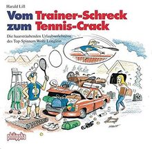 Vom Trainer-Schreck zum Tennis-Crack: Die haarsträubenden Urlaubserlebnisse des Top-Spinners Wolli Longlein