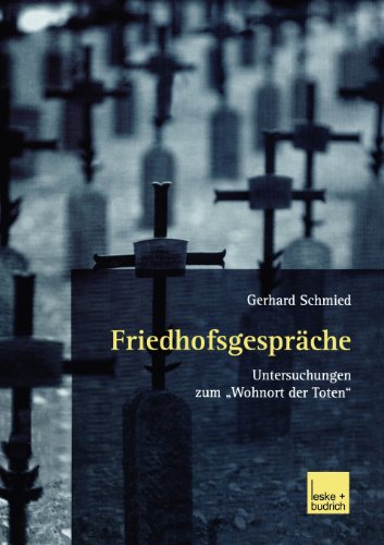 Friedhofsgespräche: Untersuchungen zum Wohnort der Toten