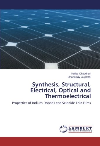 Synthesis, Structural, Electrical, Optical and Thermoelectrical: Properties of Indium Doped Lead Selenide Thin Films
