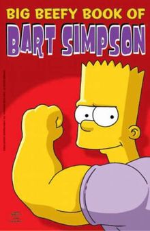 Simpsons Comics Present: The Big Beefy Book of Bart Simpson