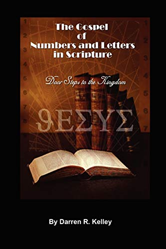 Darren Kelley The Gospel Of Numbers And Letters In Scripture