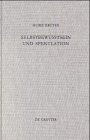 Selbstbewußtsein und Spekulation: Eine Untersuchung der Spekulativen Theologie Richard Rothes unter besonderer Berücksichtigung des Verhältnisses von ... (Theologische Bibliothek Töpelmann, Band 103)