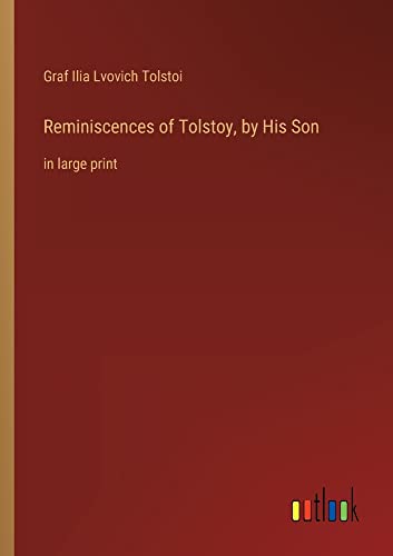 Reminiscences of Tolstoy, by His Son: in large print