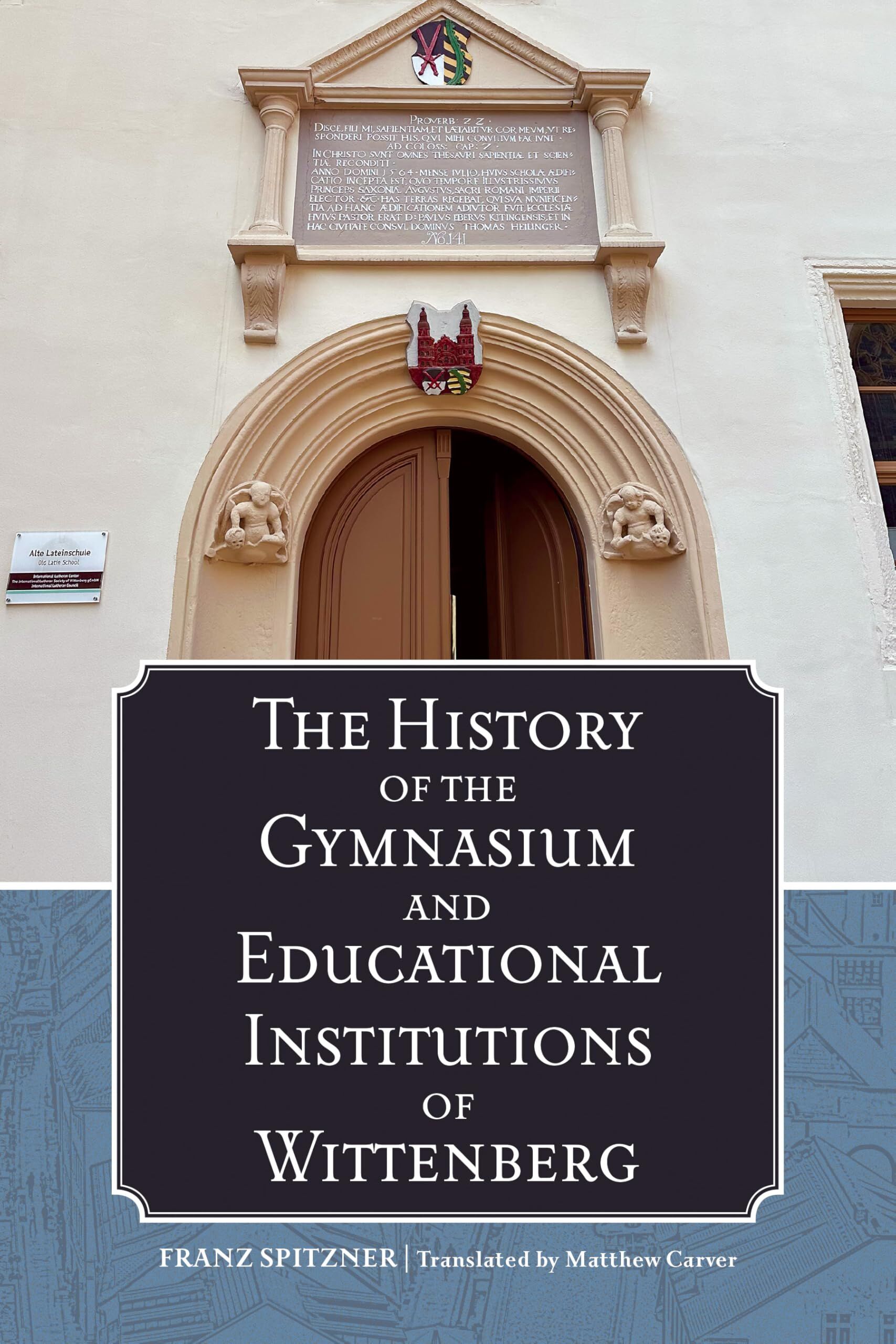 The History of the Gymnasium and Educational Institutions of Wittenberg