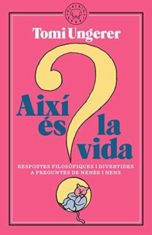 Així és la vida: Respostes filosòfiques i divertides a preguntes de nenes i nens