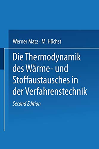 Die Thermodynamik des Wärme- und Stoffaustausches in der Verfahrenstechnik: Band 1: Allgemeine Grundlagen Wärme- und Stoffaustausch im Gegenstrom ... und Flüssigkeit bei einheitlichen Stoffen