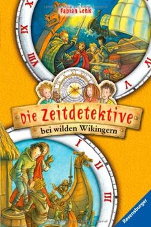 Die Zeitdetektive 7/24: Die Zeitdetektive bei wilden Wikingern