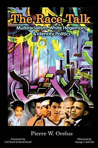 The Race Talk: Multiracialism, White Hegemony, and Identity Politics (NA)