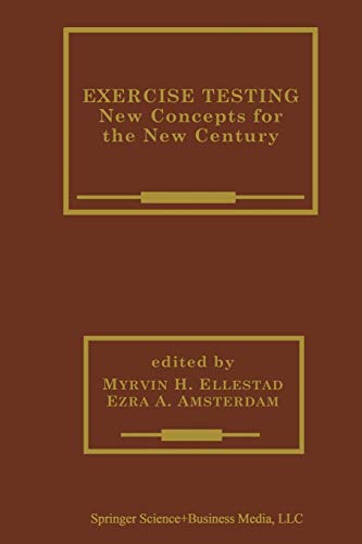 Exercise Testing: New Concepts For The New Century (Developments in Cardiovascular Medicine, 235, Band 235)