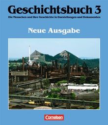 Geschichtsbuch - Allgemeine Ausgabe: Geschichtsbuch, Die Menschen und ihre Geschichte in Darstellungen und Dokumenten, Bd.3, Vom Zeitalter des ... bis zum Beginn des Ersten Weltkriegs