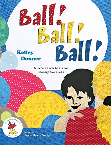 Ball! Ball! Ball!: A picture book to inspire sensory awareness (Happy Heads, Band 1)