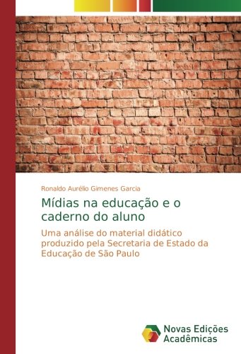 Mídias na educação e o caderno do aluno: Uma análise do material didático produzido pela Secretaria de Estado da Educação de São Paulo