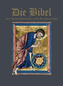 Die Bibel: mit Meisterwerken der Buchmalerei