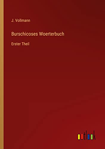 Burschicoses Woerterbuch: Erster Theil