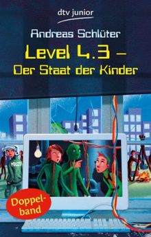 Level 4.3 - Der Staat der Kinder: Der Staat der Kinder. Aufstand im Staat der Kinder. Doppelband