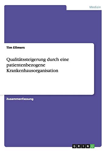 Qualitätssteigerung durch eine patientenbezogene Krankenhausorganisation