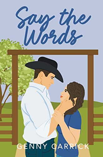 Say the Words: A Sweet Small Town Romance