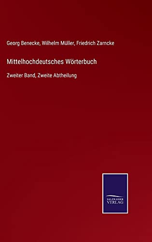 Mittelhochdeutsches Wörterbuch: Zweiter Band, Zweite Abtheilung