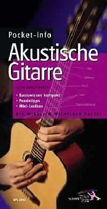 Pocket-Info, Akustische Gitarre: Praktisch, klar und aktuell. Das ideale Nachschlagewerk für Anfänger und fortgeschrittene Gitarristen. Mit einem Mini-Lexikon für Gitarristen