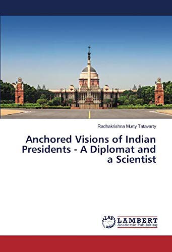 Anchored Visions of Indian Presidents - A Diplomat and a Scientist