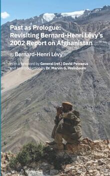 Past as Prologue: Revisiting Bernard-Henri Lévy’s 2002 Report on Afghanistan