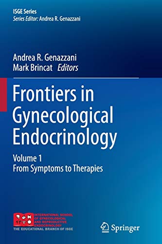Frontiers in Gynecological Endocrinology: Volume 1: From Symptoms to Therapies (ISGE Series)